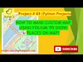 Python Project 09 How to Make Custom Map using Folium