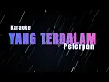 YANG TERDALAM - PETERPAN (KARAOKE VERSION TANPA VOKAL) ORIGINAL MUSIK