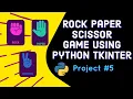 Rock Paper Scissor Game Using Python Tkinter Module Project