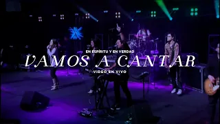 vamos a cantar en esp ritu y en verdad