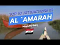 Lagu 🌍 Top 10 Attractions in Al 'Amarah, Iraq 🇮🇶