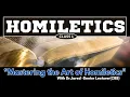 Mastering the Art of Homiletics Class 1 with Dr Jared