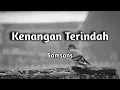 Download Lagu Kenangan Terindah - Samsons (Lirik) Cover by Tami Aulia