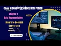 How to convert binary to decimal Data Representation Class 11 12 Computer Science with Python