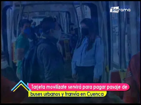 Tarjeta Movilízate servirá para pagar pasaje de buses urbanos y tranvía en Cuenca