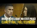 FULL TESTIMONY Joshua McKelligan of MA State Police testifies at Lindsay Clancy s murder trial