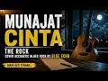 🎵 Munajat Cinta - The Rock | Cover Acoustic Blues Rock Full Version + Lirik | Blue Echo