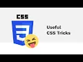 Learn three simple but useful CSS Tricks - CSS for beginners