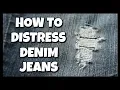 How To Distress Denim Jeans How To With Kristin