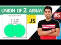 JavaScript Interview Find UNION of Two Arrays with Modern JavaScript Approach