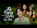 Download Lagu AI THƯƠNG HOA LỤI TÀN- OFFICIAL MUSIC VIDEO- BÙI VĨNH PHÚC
