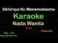 Download Lagu AKHIRNYA KU MENEMUKANMU-Naff|KARAOKE NADA WANITA ​⁠ -Female-Cewek-Perempuan@UcokkuYasir