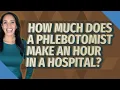 How much does a phlebotomist make an hour in a hospital
