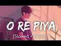 Download Lagu O RE PIYA | LOFI SONG 