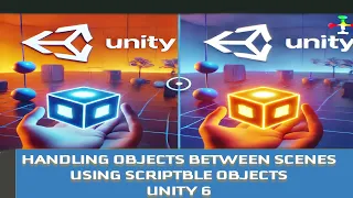 Handling Game Objects Between SCENES using Scriptable Objects in Unity
