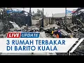 Lagu Kronologi 3 Unit Rumah di Barito Kuala Dilalap si Jago Merah, Kerugian Ditafsir Capai Rp300 Juta