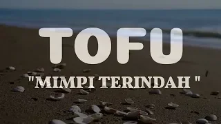 tofu mimpi terindah lyrics