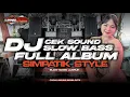 DJ SIMPATIK FULL ALBUM TERBARU 2025 - KUMPULAN DJ CEK SOUND SLOW BASS [ LINNN MUSIC ]