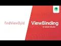 ViewBinding - Forget about findViewById Android Studio Tutorial