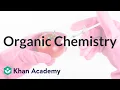 Organic chemistry course intro Chemistry Khan Academy