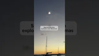 SpaceX starship explosion over the Bahamas! #spacex #starship #rocket #explosion #rocketlaunch