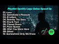 Download Lagu PLAYLIST SPOTIFY LAGU GALAU SPEED UP + REVERB #lagugalau #laguviral #spotifyplaylist 