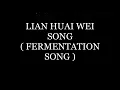 Download Lagu LIAN HUAI WEI Song ( FERMENTATION song )