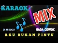 Download Lagu AKU BUKAN PINTU || karaoke mix @ilham majjid ent.