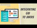 Integrating GUI Into JARVIS How To Make JARVIS In Python Advance Virtual Assistant Series