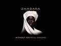 ZAMBARA - Without You (Still Dancing)