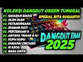 Download Lagu LAGU DANGDUT LAWAS ORGEN TUNGGAL TERBARU 2025 ENAK BUAT SANTAI CEK SOUND HAJATAN