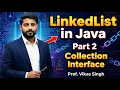 Introduction To LinkedList in Java Part-2 Collection Interface in Java Vikas Singh