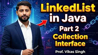 Introduction To LinkedList in Java Part-2 Collection Interface in Java Vikas Singh