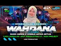 Lagu DJ SHOLAWAT WAHDANA•STYLE BASS HOREG X MIDDLE CETUS ‼️‼️LAGU ANDALAN JIWA PRODUCTION FT WZX PROJECT