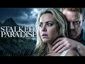 STALKED IN PARADISE Full Thriller Movie Chelsie Hightower Channon Voyce Mason Mac