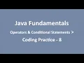 Coding Practice - 8 Operators Conditional Statements Java Fundamentals NxtWave CCBP