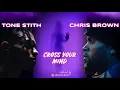 Download Lagu Tone Stith ft. Chris Brown - Cross Your Mind (Produced By Mood Prod)