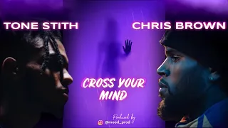 Download Tone Stith ft. Chris Brown - Cross Your Mind (Produced By Mood Prod) MP3