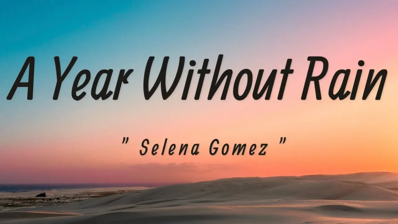 Selena Gomez , The Scene - A Year Without Rain (Lyrics) |🌧️|