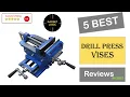 Best Drill Press Vise Reviews in 2023 Top 5 Tested Buying Guide