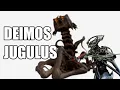 In-Depth look at Deimos Jugulus