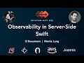 Observability in Server-Side Swift - Si Beaumont Moritz Lang