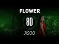 𝟴𝗗 𝗠𝗨𝗦𝗶𝗖 | 꽃(FLOWER) - JISOO | 𝑈𝑠𝑒 ℎ𝑒𝑎𝑑𝑝ℎ𝑜𝑛𝑒𝑠🎧