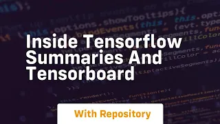 inside tensorflow summaries and tensorboard