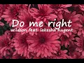 Lagu Do me right - Wildson feat. Lakesha Nugent (lyrics ENG/KOR) 한글가사, 해석