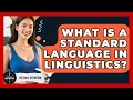 What Is A Standard Language In Linguistics - The Daily Definition