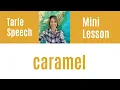 How to Pronounce CARAMEL - Quick English Pronunciation Mini Lesson