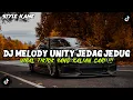 Download Lagu DJ MELODY UNITY JEDAG JEDUG VIRAL TIKTOK YANG KALIAN CARI TERBARU 2025 !!!