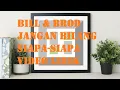 Download Lagu Bill \u0026 Brod - Jangan Bilang Siapa-Siapa (Video Lirik)