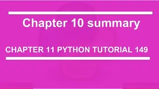 Chapter 11 summary Python tutorial 149